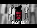 Nobody Has To Know {Gouyad}  Katiz