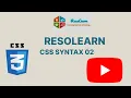 Resolearn CSS Syntax 02