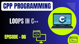 Basic C Plus Plus Programming Episode 6 Loops in C Programming Embedded Systems