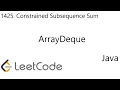 LeetCode 1425 Constrained Subsequence Sum ArrayDeque Debug Java