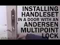 Installing Handleset in a Door with an Andersen Multipoint Lock