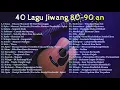 Lagu 40 LAGU JIWANG 80 - 90 AN | ROCK BALADA | POP | SLOW ROCK