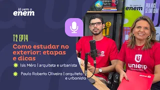 COMO ESTUDAR NO EXTERIOR - ETAPAS E DICAS - Lá Vem o Enem T2E14