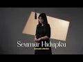 Download Lagu Delladevina - Seumur Hidupku (Live Acoustic Version)