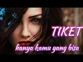 Download Lagu Tiket - Hanya Kamu Yang Bisa (Video Lirik)