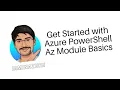 Get Started with Azure PowerShell Az Module Basics
