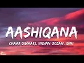 Chaar Diwaari, Indian Ocean, Gini - Aashiqana (Lyrics)