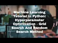 Machine learning Tutorial in Python - Hyperparameter optimization Grid Search Random Search