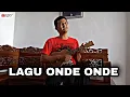 Download Lagu LAGU ONDE ONDE