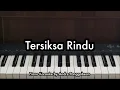 Lagu Tersiksa Rindu - DYGTA | Piano Karaoke by Andre Panggabean