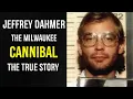 Jeffrey Dahmer The Milwaukee cannibal The true story