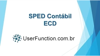 Escrituração Contábil Digital - ECD - SPED Contábil