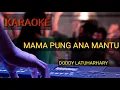 Download Lagu KARAOKE MAMA PUNG ANA MANTU  DODDY LATUHARHARY
