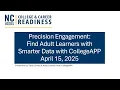 Precision Engagement Find Adult Learners with Smarter Data with CollegeApp - 04 15 2025