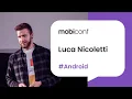 Mobiconf 2019 Luca Nicoletti Android I with Jetpack Compose