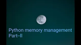 Python Memory Management Garbage Collector in python Part 2