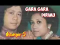 Download Lagu GARA GARA DIRIMU - Mansyur S #topjadul70an #musikvideolirik