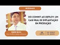 Do Commit ao Deploy Um Case Real de Implantacao em Producao Igson Silva Java Amazonas