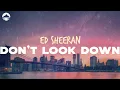 Lagu Ed Sheeran - Don't Look Down | Lyrics