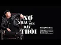 Download Lagu Nợ Nhau Đến Đây Thôi | Lương Gia Hùng [LYRIC VIDEO]