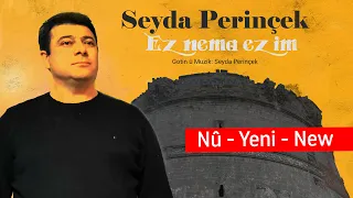 Seyda Perinçek Ez Nema Ez Im Video Clip 2020 