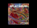 DOPE JAZZ RADIO #163 [Josh Milan, Maurice Mobetta Brown, Braxton Cook, Raquel Martins, Demae]