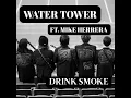 Drink Smoke - Water Tower & Mike Herrera