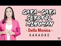 Download Lagu [KARAOKE] Della Monica - GARA GARA SEBOTOL MINUMAN (Lirik dan Terjemahan)