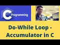 Do-While Loop - Accumulator in C