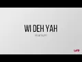 Kranium - Wi Deh Yah (lyrics)
