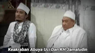 Download 🔴 Keakraban Abuya Uci Dan KH Jamaludin MP3