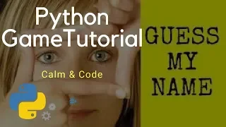 Python Game Tutorial - Guess My Name Game