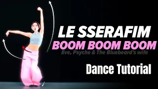 LE SSERAFIM - Boom Boom Boom (Eve, Psyche & The Bluebeard's wife) Dance Tutorial | Mirrored + Slow