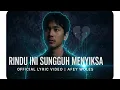 Download Lagu Official Lyric Video – “RINDU INI SUNGGUH MENYIKSA” – Afey Woles 🔥