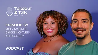 Milly Tamarez, Chicken Cutlets, and Comedy | Takeout and Talk [Video Podcast]