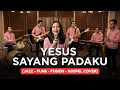 Lagu YESUS SAYANG PADAKU | JAZZ-FUNK-FUSION-GOSPEL COVER