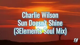 sun doesnt shine 3elements soul mix charlie wilson