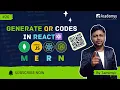 Generate QR Codes in React QR Code Generator in MERN 2025