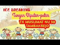 Download Lagu ICE BREAKING TANGAN DIPUTAR-PUTAR TK MUSLIMAT TAMBAKREJO