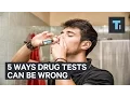 5 ways you could falsely test positive for drugs