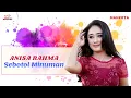Lagu Anisa Rahma - Sebotol Minuman (Official Music Video)