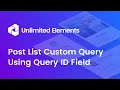 Post List Custom Query Using Query ID Field