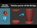 3ds Max Bridge Secrets - Hidden Features