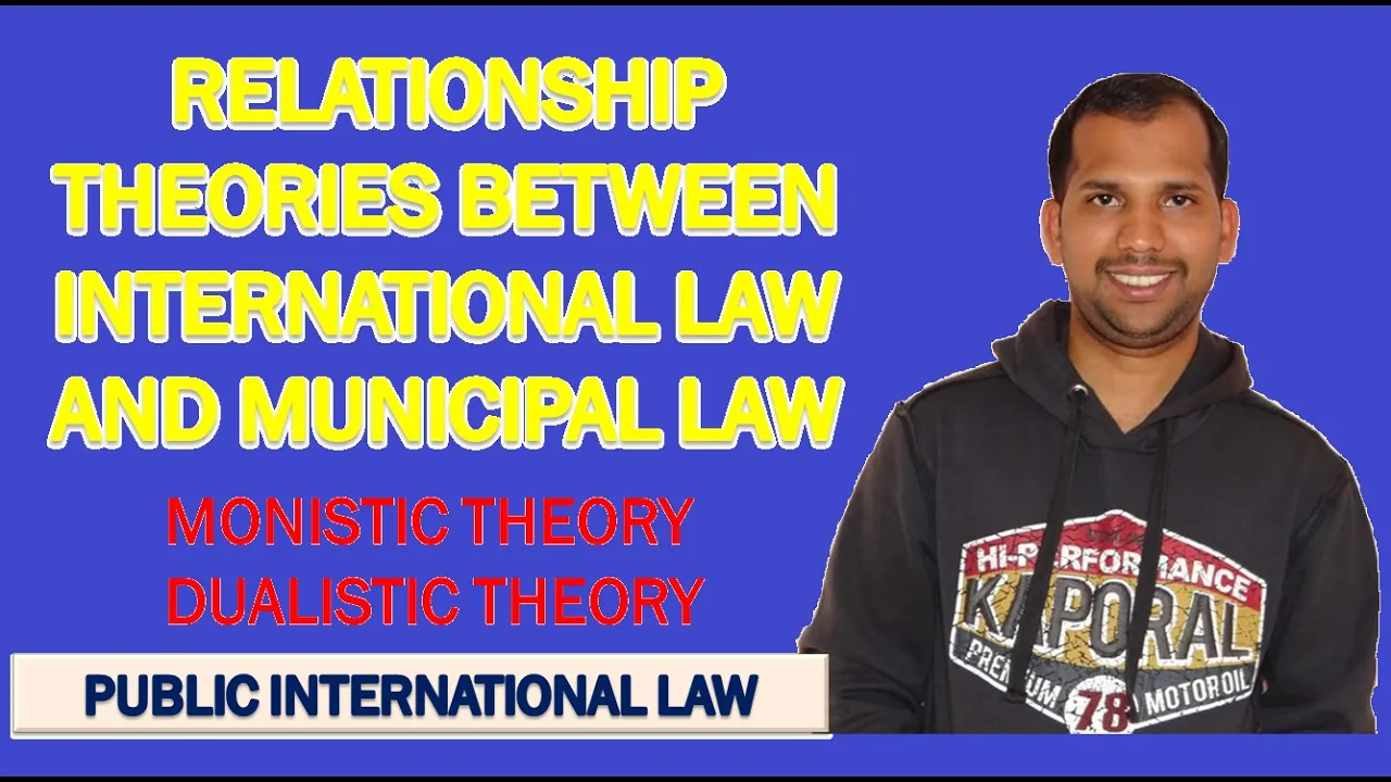 Relationship between International Law and Municipal Law | Theories | Public International Law