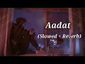Download Lagu Aadat lofi song (Slowed +Reverb) | Kalyug Movie