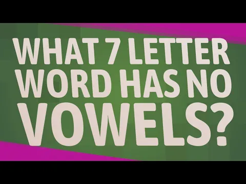 Download MP3 What 7 letter word has no vowels?