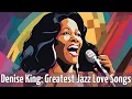 Download Lagu Denise King: Greatest Jazz Love Songs [Best of Jazz, Greatest Jazz, Jazz Hits]