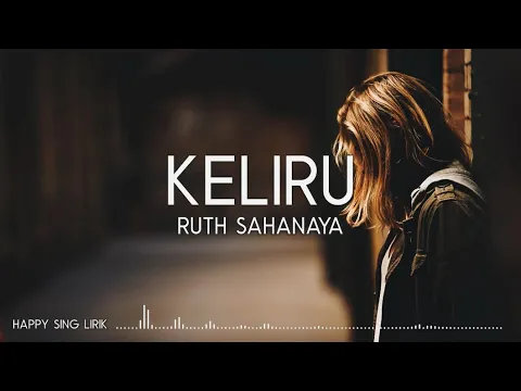 Download MP3 Ruth Sahanaya - Keliru (Lirik)