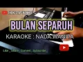 Download Lagu BULAN SEPARUH LILIS KARLINA || KARAOKE KOPLO NADA WANITA