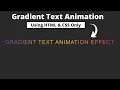 How to Create Gradient Text Animation Effect Using Only HTML CSS Text Gradient Animation
